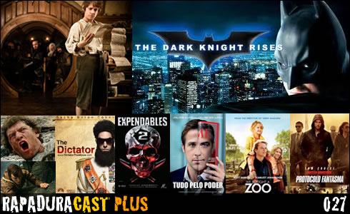 RapaduraCast Plus 027! - O Hobbit, Batman, Prometheus, Fúria de Titãs 2, The Dictator, Missão Impossível 4, Tudo pelo Poder