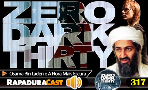 RapaduraCast 317 - Osama Bin Laden e A Hora Mais Escura
