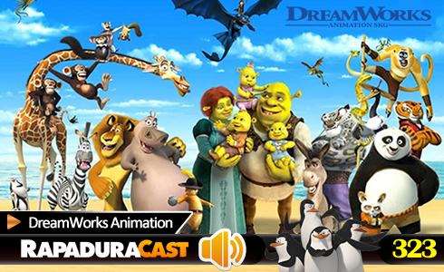 RapaduraCast 323 - DreamWorks Animation
